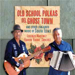 Lorenzo Martinez, Ramon Rabbit Sanchez - Old School Polkas Del Ghost Town