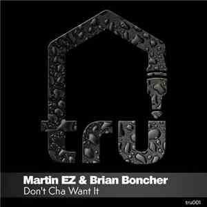 Martin EZ & Brian Boncher - Don't Cha Want It