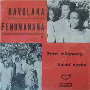 Ravolana Fénomanana - Zaza Mitomany / Vonin' Avoko