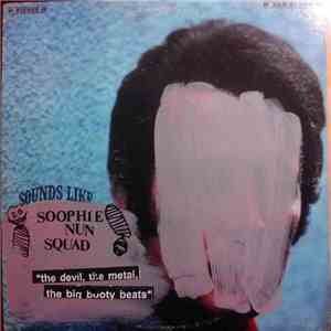 Soophie Nun Squad - The Devil, The Metal, The Big Booty Beats
