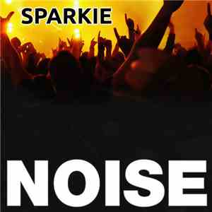 Sparkie (DJ & Producer) - Noise