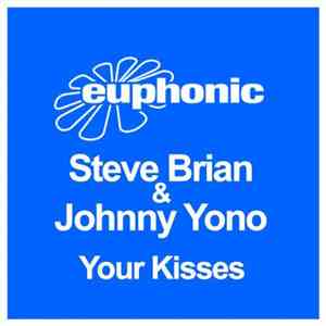 Steve Brian & Johnny Yono - Your Kisses