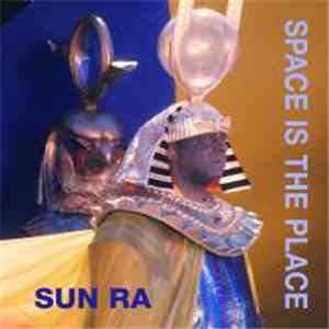 Sun Ra - Space Is The Place: 40th Anniversary Edition