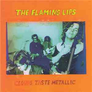 The Flaming Lips - Clouds Taste Metallic