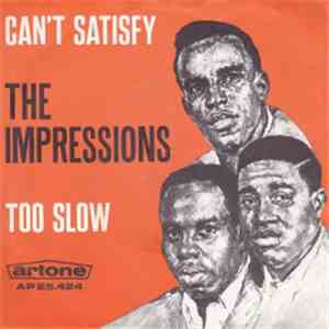 The Impressions - Can't Satisfy / Too Slow