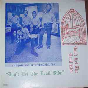 The Johnson Spiritual Singers - Don't Let The Devil Ride