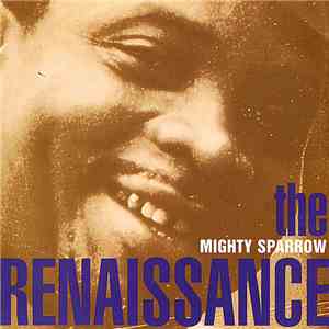 The Mighty Sparrow - The Renaissance