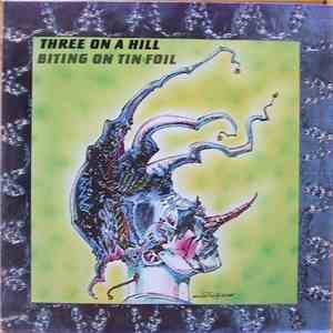 Three On A Hill - Biting On Tin Foil