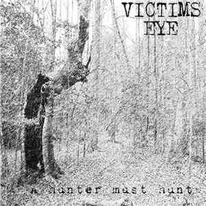 Victims Eye - A Hunter Must Hunt