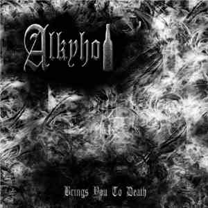 Alkyhol - Brings You To Death