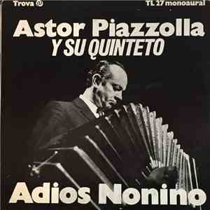 Astor Piazzolla Y Su Quinteto - Adios Nonino