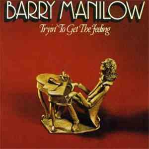 Barry Manilow - Tryin' To Get The Feeling