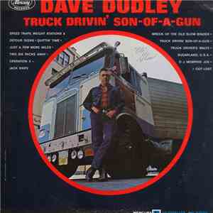 Dave Dudley - Truck Drivin' Son-Of-A-Gun