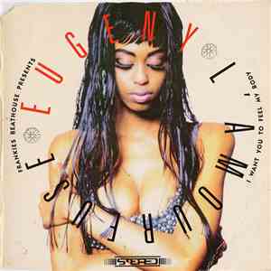 Frankies Beathouse Presents Eugeny - L'Amoureuse (I Want You To Feel My Bod ...