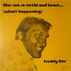 Freddy Kov - Wos Ma So Siecht Und Heart... (What's Happening)