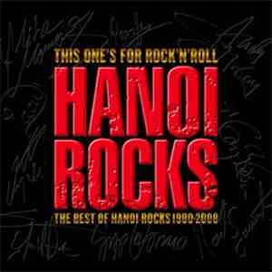 Hanoi Rocks - This One's For Rock'N'Roll - The Best Of Hanoi Rocks 1980-200 ...