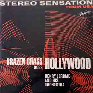 Henry Jerome And His Orchestra - Brazen Brass Goes Hollywood