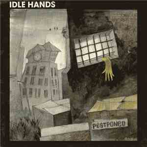 Idle Hands  - Postponed