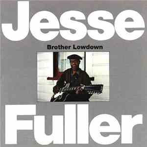 Jesse Fuller - Brother Lowdown