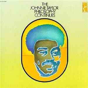 Johnnie Taylor - The Johnnie Taylor Philosophy Continues