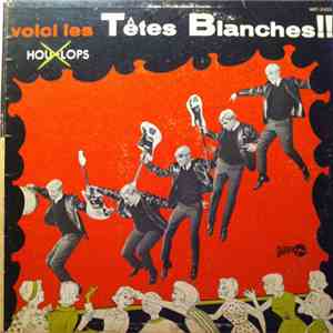 Les Hou-Lops - Voici Les H̶o̶u̶-̶L̶o̶p̶s̶ Têtes Blanches !!