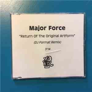 Major Force - The Re-Return Of The Original Art-Form