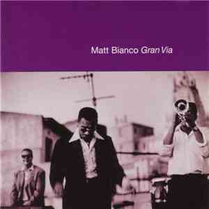 Matt Bianco - Gran Via