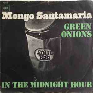Mongo Santamaria - Green Onions / In The Midnight Hour
