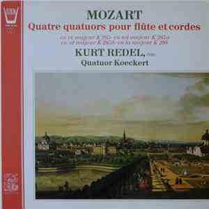 Mozart - Kurt Redel, Quatuor Koeckert - Quatre Quatuors Pour Flûte Et Corde ...