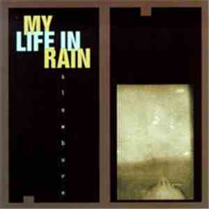 My Life In Rain - Slowburn