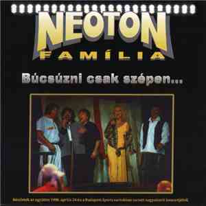 Neoton Família - Búcsúzni Csak Szépen...