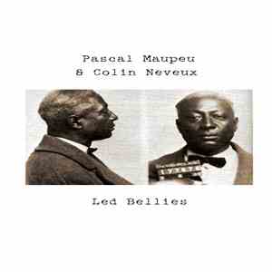 Pascal Maupeu, Colin Neveux - Led Bellies