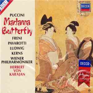 Puccini - Freni, Pavarotti, Ludwig, Kerns, Wiener Philharmoniker & Herbert Von Karajan - Madama Butterfly