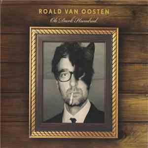 Roald van Oosten - Oh Dark Hundred