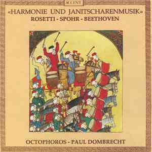 Rosetti - Spohr - Beethoven, Octophoros - Paul Dombrecht - Harmonie Und Jan ...