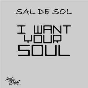 Sal De Sol - I Want Your Soul