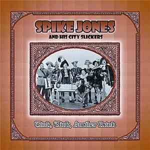 Spike Jones And His City Slickers - Clink, Clink, Another Drink