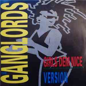 The Ganglords Featuring Lucan & Shabba Shields - Girls Dem Nice