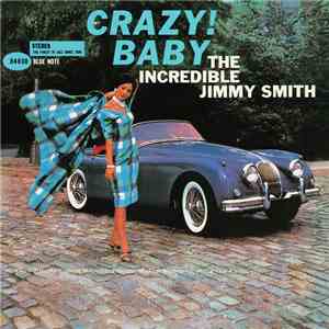 The Incredible Jimmy Smith - Crazy! Baby