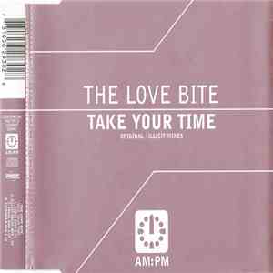 The Love Bite - Take Your Time (Original / Illicit Mixes)