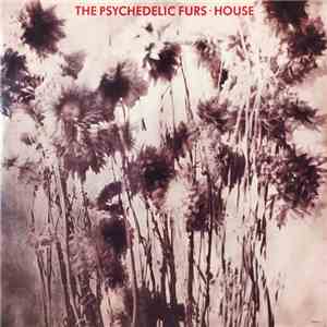 The Psychedelic Furs - House