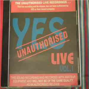 Yes - Unauthorised Live Vol. 1