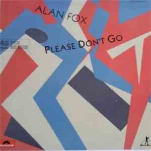 Alan Fox - Please Don't Go
