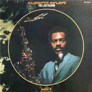 Albert Ayler - The Last Album