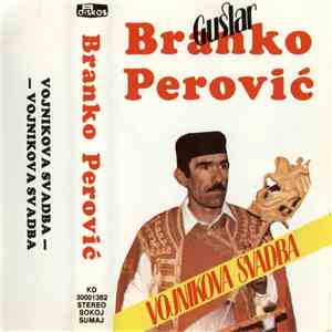 Branko Perović - Vojnikova Svadba