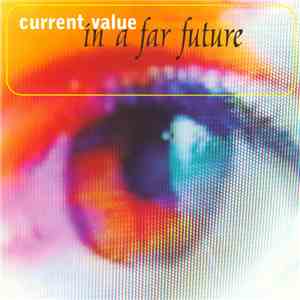 Current Value - In A Far Future