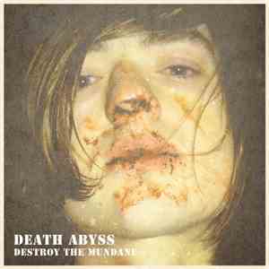 Death Abyss - Destroy The Mundane
