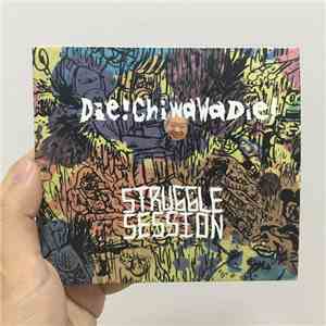 Die!ChiwawaDie!, Struggle Session - Die!ChiwawaDie / Struggle Session
