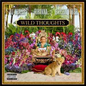 DJ Khaled Featuring Rihanna & Bryson Tiller - Wild Thoughts