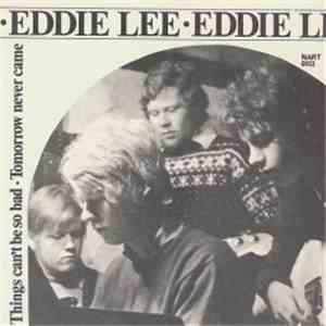 Eddie Lee - Things Can't Be So Bad / Tomorrow Never Came
